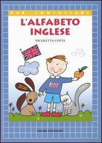 L' alfabeto inglese - Nicoletta Costa - Libro - Emme Edizioni - Per  cominciare