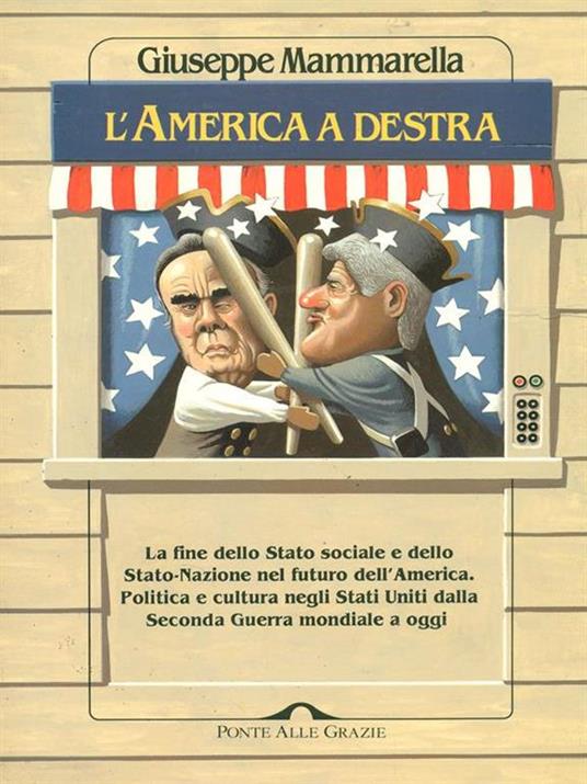 L' America a Destra. La fine dello Stato sociale e dello Stato-nazione nel futuro dell'America - Giuseppe Mammarella - 2