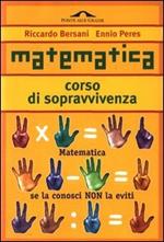 Matematica. Corso di sopravvivenza