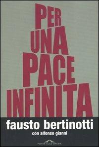 Per una pace infinita - Fausto Bertinotti,Alfonso Gianni - copertina