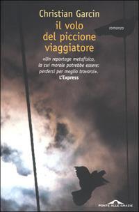 Il volo del piccione viaggiatore - Christian Garcin - copertina