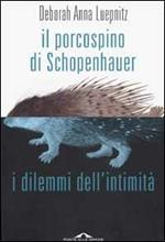 Il porcospino di Schopenhauer. I dilemmi dell'intimità