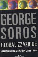 Globalizzazione. Le responsabilità morali dopo l'11 settembre - George Soros - copertina