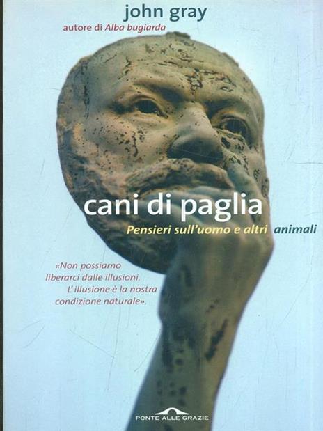 Cani di paglia. Pensieri sull'uomo e altri animali - John Nicholas Gray - copertina