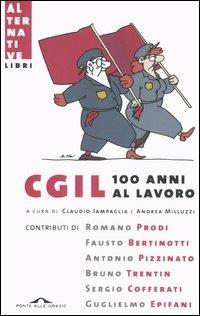 CGIL. 100 anni al lavoro - copertina