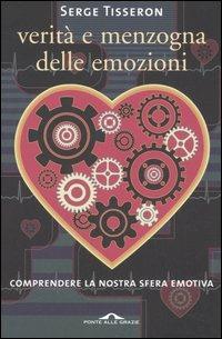 Verità e menzogna delle emozioni - Serge Tisseron - copertina