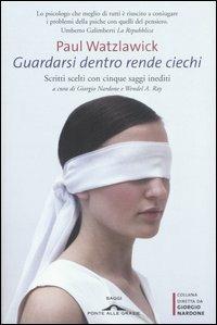 Guardarsi dentro rende ciechi - Paul Watzlawick - copertina