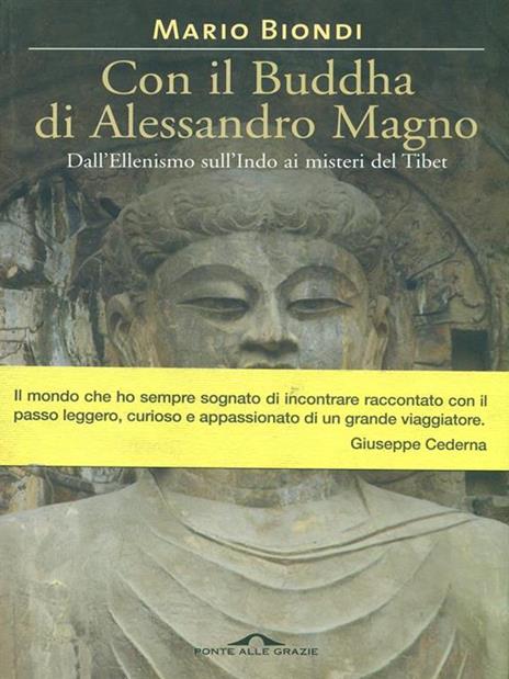 Con il Buddha di Alessandro Magno. Dall'ellenismo sull'Indo ai misteri del Tibet - Mario Biondi - 6