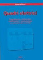 Quadri elettrici. Progettazione, costruzione, installazione, manutenzione in conformità alle norme CEI 17-13