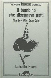 Il bambino che disegnava gatti-The boy who drew cats - Lafcadio Hearn - copertina