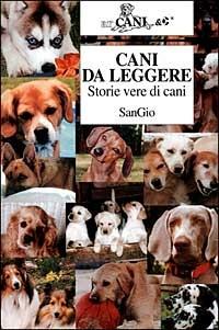 Cani da leggere. Storie vere di cani - SanGio - copertina