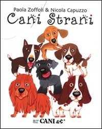 Cani strani - Paola Zoffoli,Nicola Capuzzo - copertina