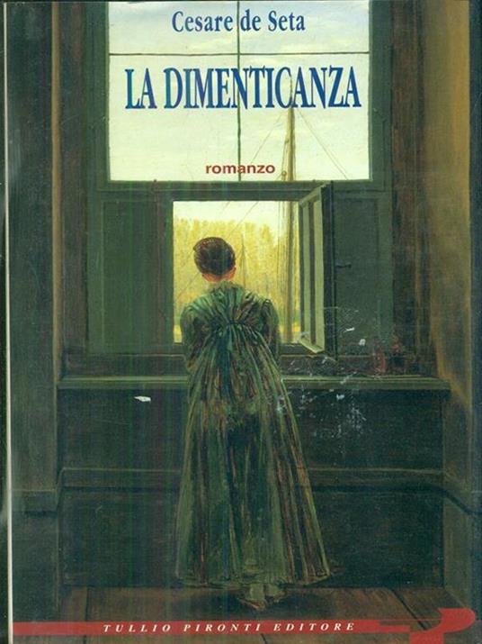 La dimenticanza - Cesare De Seta - 2