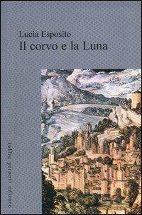 Il corvo e la luna - Lucia Esposito - copertina