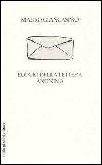 Elogio della lettera anonima - Mauro Giancaspro - copertina
