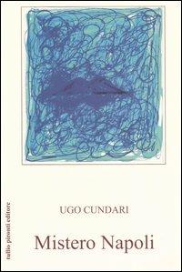 Mistero Napoli. La rigenerazione - Ugo Cundari - copertina