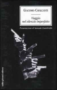 Viaggio nel silenzio imperfetto - Giacomo Cavalcanti - copertina