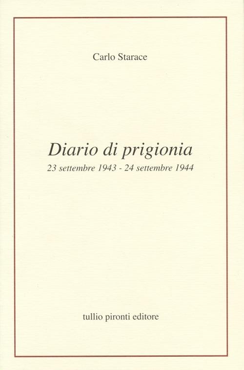 Diario di prigionia. 23 settembre 1943-24 settembre 1944 - Carlo Starace - copertina