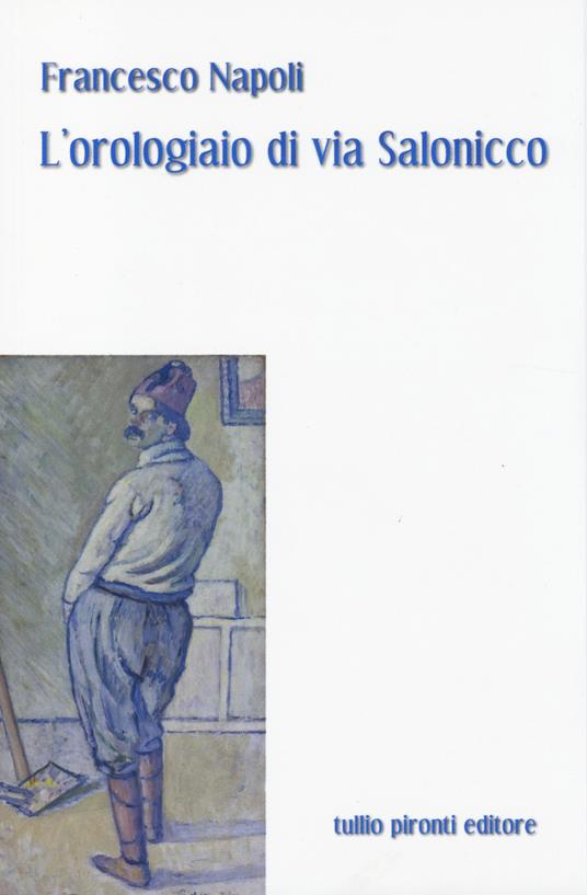 L'orologiaio di via Salonicco - Francesco Napoli - copertina