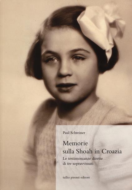 Memorie sulla Shoah in Croazia. La testimonianze dirette di tre sopravvissuti - Paul Schreiner - copertina