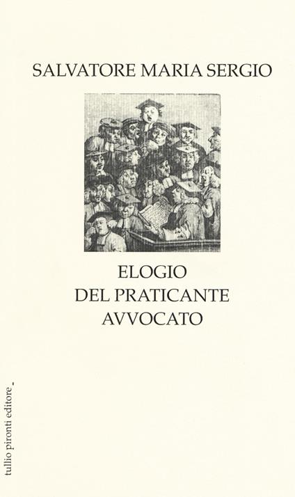 Elogio del praticante avvocato - Salvatore Maria Sergio - copertina