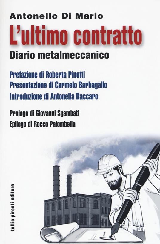 L'ultimo contratto. Diario metalmeccanico - Antonello Di Mario - copertina