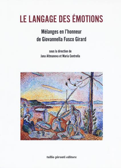 Le langage des émotions. Melange en l'honneur de Giovannella Fusco Girard - copertina