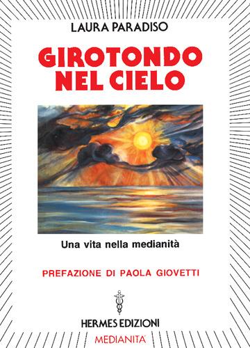 Girotondo nel cielo. Una vita nella medianità - Laura Paradiso - copertina