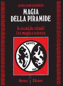 Image of Magia della piramide. Le tecniche rituali tra magia e scienza