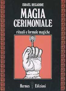 Image of Magia cerimoniale. Rituali e formule magiche