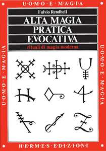 Image of Alta magia pratica evocativa. Rituali di magia moderna. L'applicazione pratica