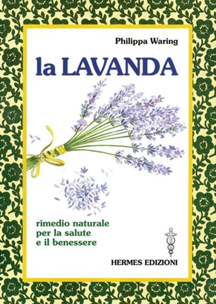 La lavanda. Rimedio naturale per la salute e il benessere - Philippa Waring - copertina