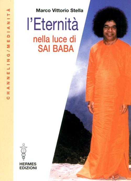 L' eternità nella luce di Sai Baba - Marco V. Stella - copertina