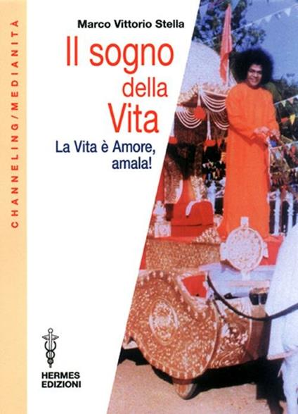 Il sogno della vita. La vita è amore, amala! - Marco V. Stella - copertina