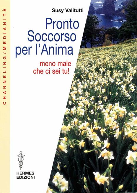 Pronto soccorso per l'anima. Meno male che ci sei tu! - Susy Valitutti - 3