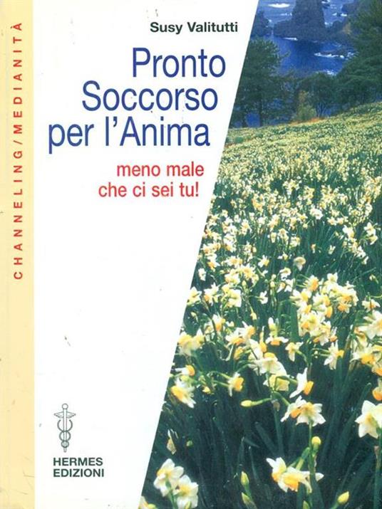 Pronto soccorso per l'anima. Meno male che ci sei tu! - Susy Valitutti - copertina