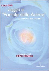 Viaggio al «Portale delle anime». La ricerca di una certezza - Lyana Galis - copertina