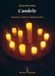 Candele. Rituali per realizzare i propri desideri