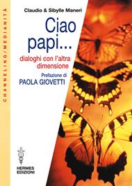 Ciao papi... Dialoghi con l'altra dimensione