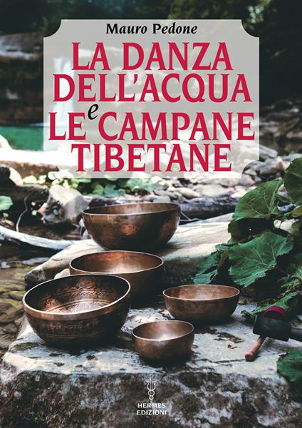 La danza dell'acqua e le campane tibetane - Mauro Pedone - ebook