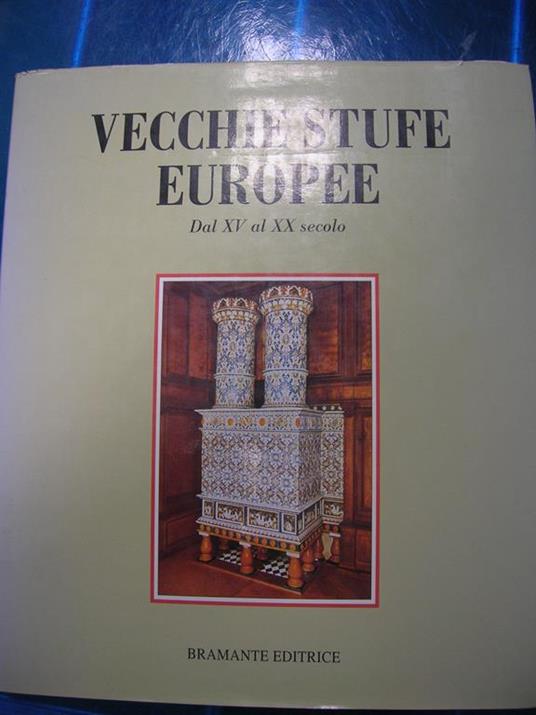 Vecchie Stufe Europee Dal Xv Al Xx Secolo - Fritz Blumel - 3