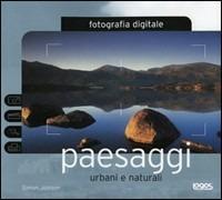 Fotografia digitale. Paesaggi urbani e naturali - Simon Joinson - copertina