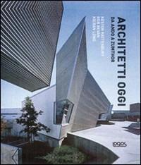 Architetti oggi. Ediz. illustrata - Kester Rattenbury,Rob Bevan,Kieran Long - copertina