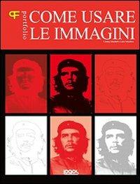 Come usare le immagini. Ediz. illustrata - Lindsey Marshall,Lester Meachem - copertina