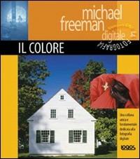 Conoscere la fotografia digitale. Il colore - Michael Freeman - copertina