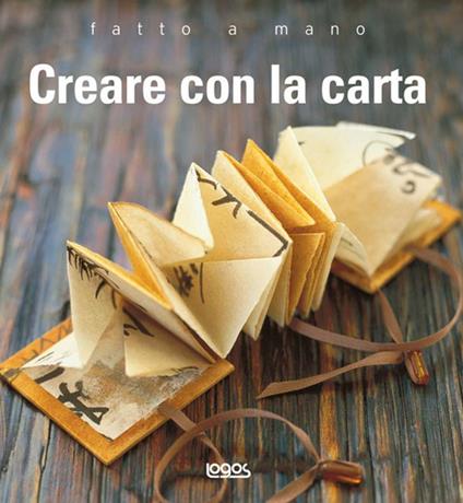 Creare con la carta. Fatto a mano - Murdoch Books - copertina