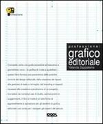 Professione: grafico editoriale. Ediz. illustrata