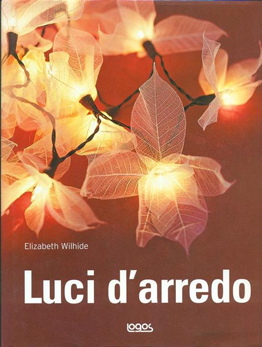 Luci d'arredo. Ediz. illustrata - Elizabeth Wilhide - 6