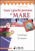 Tutti i giochi portano al mare. Giochi per le vacanze