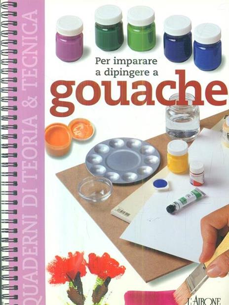 Per imparare a dipingere a gouache - copertina